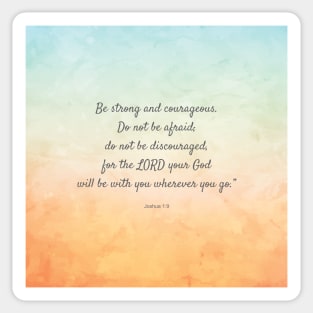 Be strong and courageous, Bible Verse, Joshua 1:9 Sticker